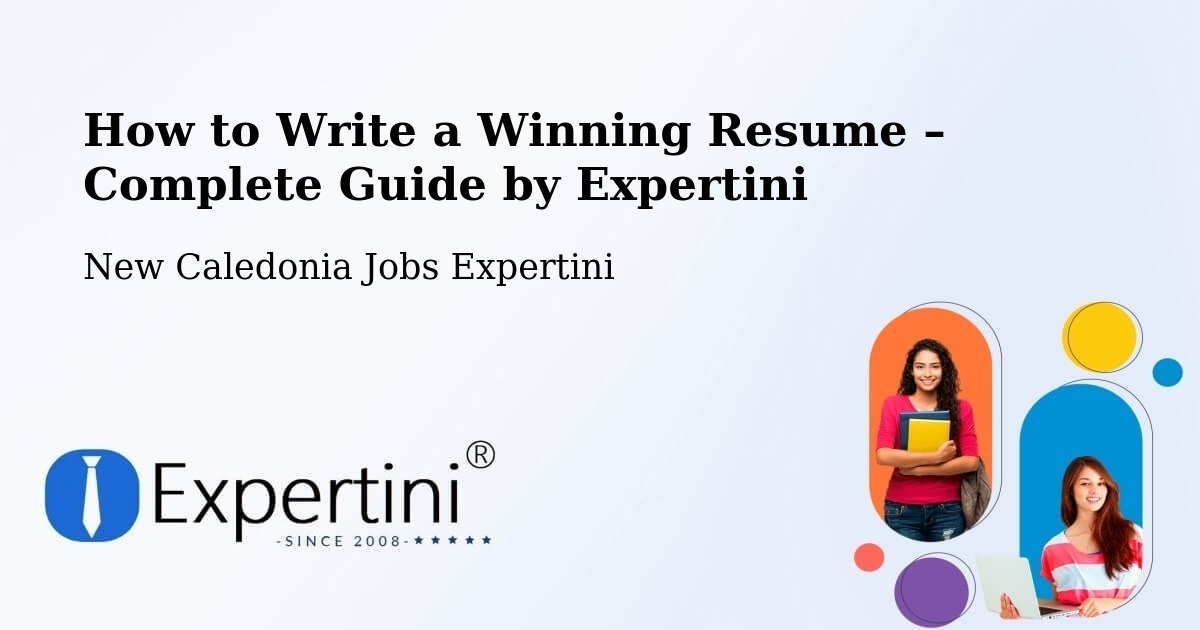 Resume Writing Guide for Job Seekers – Mont Dore - Mont Dore, New Caledonia Jobs Expertini